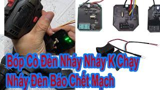 Cách Khắc Phục Máy Khoan Không Chổi Than Bóp Cò Đèn Chớp Chớp Không Chạy, Nháy Đèn Báo Máy Chết Mạch