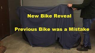 New Bike Reveal - Previous Bike was a Mistake