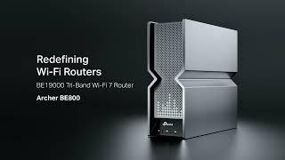 The All New Archer BE800 BE19000 Tri-Band WiFi 7 Router Introduction