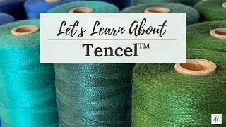 Let's Learn About Tencel