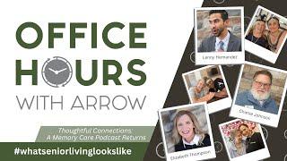 Office Hours with Arrow: Thoughtful Connections - A Memory Care Podcast Returns!