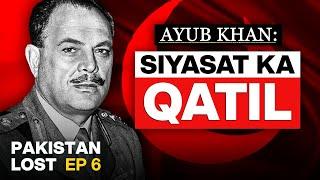 How Ayub Khan destroyed the Political Class in Pakistan  - Pakistan Lost - #TPE