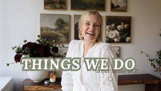 15 Things We DO In Our Family And Why!