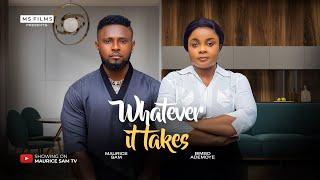 WHATEVER IT TAKES - MAURICE SAM, BIMBO ADEMOYE, 2025 LATEST FULL NIGERIAN MOVIE