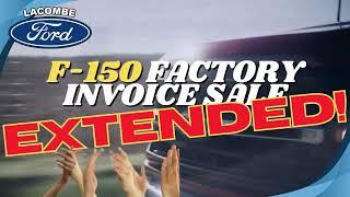 Factory Invoice Sale Extended! Shop Remaining F150 Trucks at Lacombe Ford!