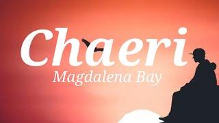 Magdalena Bay - Chaeri  (Lyrics)