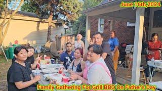 Family Gathering For Grill BBQ dinner on Father's Day 06.16.24