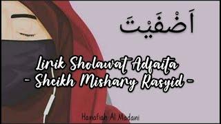 LIRIK SHOLAWAT ADFAITA ALAL HUSNIL ABQA - SHEIKH MISHARY RASYID - ARAB DAN LATIN