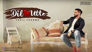 Sahil Sharma - Dil Utte ft. Dj Gk (Official Video)
