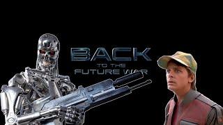 Back to the future w⏏️r(terminator theme)