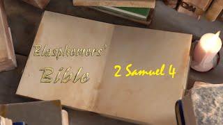 Blasphemers Bible - 2 Samuel 4