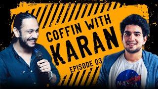 Coffin with Karan Episode 3 ft. @SamayRainaOfficial & @GamerFleet