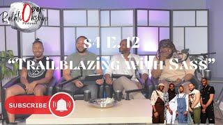 Open Relationship S4 EP. 12 “Trailblazing with Sass”