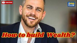 How to build wealth and become rich?