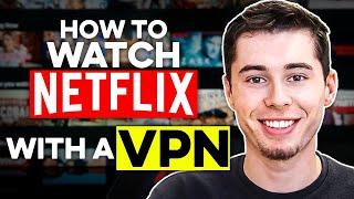 How to Watch Netflix with a VPN (Watch Netflix from Other Country)