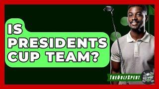 Is Presidents Cup Team? - The Golf Xpert
