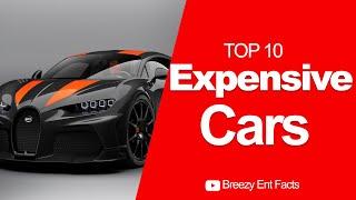 Top 10 Most Expensive Cars In The World I Most Expensive Luxury Cars I Breezy Ent Facts