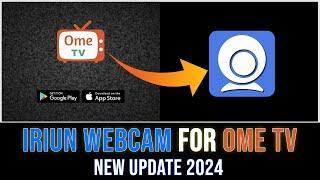 How to Use Iriun Webcam on Ome TV 2024 | Virtual Camera for Ome TV