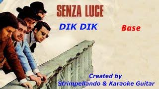 Dik Dik – Senza Luce  Base (Fair Use)