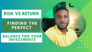 Risk vs Return: Finding the Perfect Balance for Your Investments