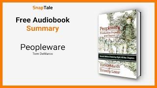 Peopleware by Tom DeMarco: 10 Minute Summary