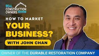 Building Dreams: The Rise of John Chan, Restoration Entrepreneur with Justin Ledford