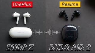 OnePlus Buds Z vs Realme Buds Air 2: Oh It's Close