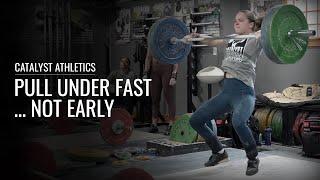 Pull Under Fast... Not Early | Snatch & Clean Technique