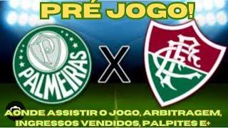 PRÉ JOGO: PALMEIRAS X FLUMINENSE! #palmeirasaovivo #brasileirão2024