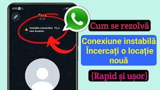 Cum să remediați conexiunea instabilă Încercați o locație nouă pe WhatsApp (actualizare nouă)।