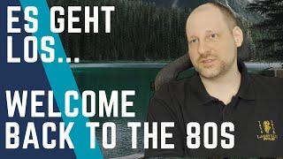 Es geht los! Welcome back to the 80s