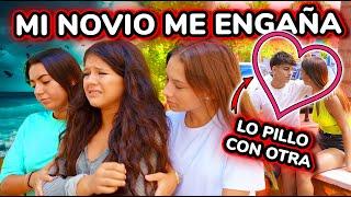 ​ ¡¡MI NOVIO ME ENGAÑA!!  LO PILLO CON OTRA *lo paso muy mal*