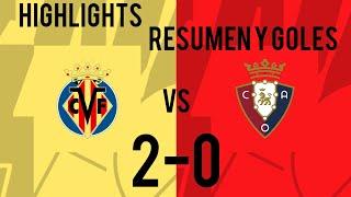 Villarreal vs Osasuna 2-0 HIGHLIGHTS & GOALS  Resumen y Goles LigaSantander