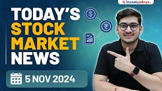 Today's Stock Market News - 05/11/2024 | Aaj ki Taaza Khabar