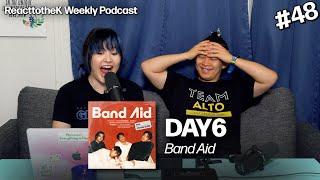 DAY6(데이식스) "Band Aid" EP Review | ReacttotheK Weekly Podcast Episode #48