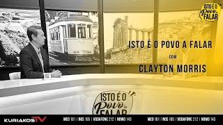 Clayton Morris - ESPECIAL - ISTO É O POVO A FALAR