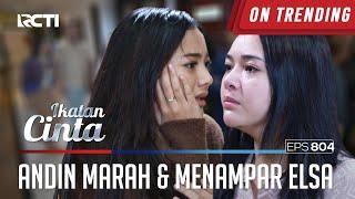 Sangat Marah!! Andin Menarik dan Menampar Elsa | IKATAN CINTA | EPS.804 (4/4)