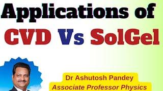 Applications of CVD and Sol-Gel | Critical Analysis by Dr. Ashutosh Pandey | Technical Physics