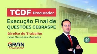 Concurso TCDF: Procurador | Execução final  de Questões Cebraspe | Direito do Trabalho