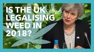 Is The UK Legalising Weed In 2018?