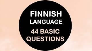 LEARN FINNISH | 44 QUESTIONS ABOUT VARIOUS TOPICS