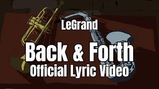 LeGrand - Back & Forth (Official Lyric Video)