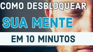 DESBLOQUEIO DA MENTE EM 10 MINUTOS | Lei da Atração e Reprogramação Mental