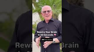 Rewire Your Brain in 60 Seconds  #brainhealth #lawofattraction