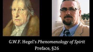 Half Hour Hegel: The Complete Phenomenology of Spirit (Preface, sec 26)