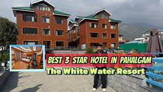 Best 3 Star Hotel In Pahalgam | The White water Resort | #pahalgamhotels #whitewaterresort #kashmir