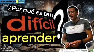 ¿Por qué es tan difícil aprender? Estrategias clave: atención, cambio conceptual y autoexplicación