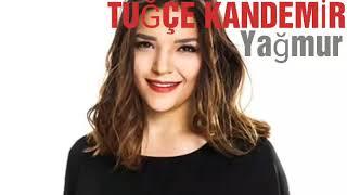 Tuğçe Kandemir - YAĞMUR