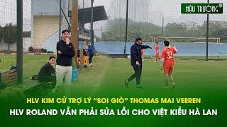 Coach Kim Scouts Thomas Mai Veeren, Coach Roland Fixes Overseas Vietnamese Player Errors