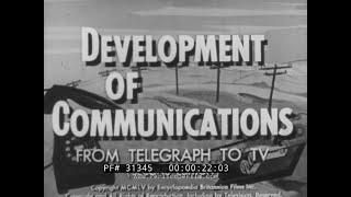 “ DEVELOPMENT OF COMMUNICATIONS FROM TELEGRAPH TO TV ” 1940s EDUCATIONAL FILM 31345